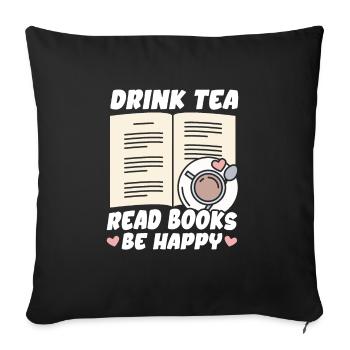 Tee Trinken Bücher Lesen Glücklich Sein - Sofakissenbezug 45 x 45 cm - Schwarz - Vorne