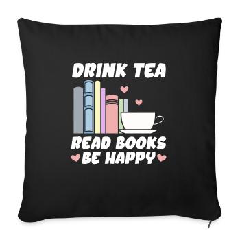 Tee Trinken Bücher Lesen Glücklich Sein - Sofakissenbezug 45 x 45 cm - Schwarz - Vorne