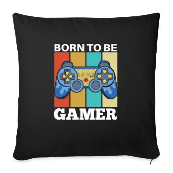 Born to be Gamer - Sofa pillowcase 17,3'' x 17,3'' (45 x 45 cm) - black - Front