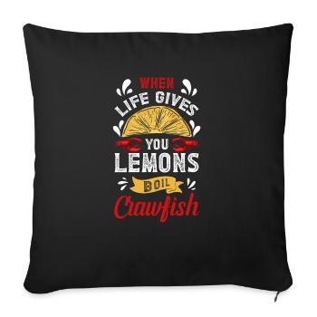 When Life Gives You Lemons Boil Crawfish - Sofakissenbezug 45 x 45 cm - Schwarz - Vorne
