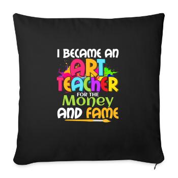 Je suis devenu professeur d’art pour l’argent et la renommée Edu - Housse de coussin décorative 45 x 45 cm - noir - Devant