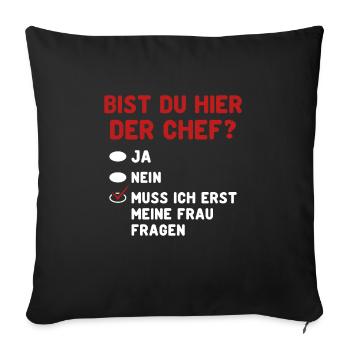 Bist Du Hier Der Chef? Frau Fragen - Sofakissenbezug 45 x 45 cm - Schwarz - Vorne