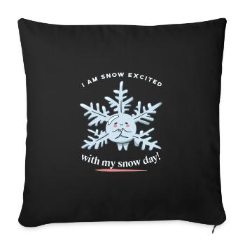 Je suis excité par ma journée de neige! Neige Hiver - Housse de coussin décorative 45 x 45 cm - noir - Devant