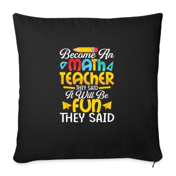 Devenez professeur de mathématiques Ils ont dit école d’éducation - Housse de coussin décorative 45 x 45 cm - noir - Devant