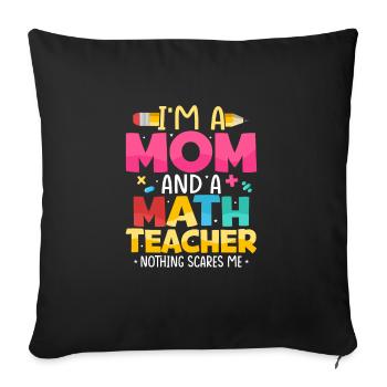 Je suis une maman et un professeur de mathématiques Rien ne me fait peur - Housse de coussin décorative 45 x 45 cm - noir - Devant