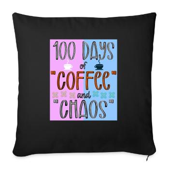 100th Days Of Coffee And Chaos School Teacher Day - Sofa pillowcase 17,3'' x 17,3'' (45 x 45 cm) - black - Front