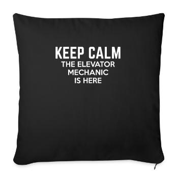 Keep Calm The Elevator Mechanic Is Here - Sofa pillowcase 17,3'' x 17,3'' (45 x 45 cm) - black - Front