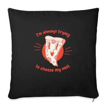 J’essaie toujours de fromager mon nid Pizza drôle - Housse de coussin décorative 45 x 45 cm - noir - Devant