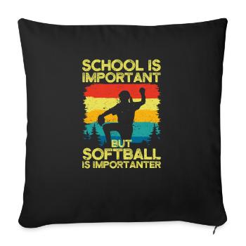School is important, but softball is more important - Sofa pillowcase 17,3'' x 17,3'' (45 x 45 cm) - black - Front