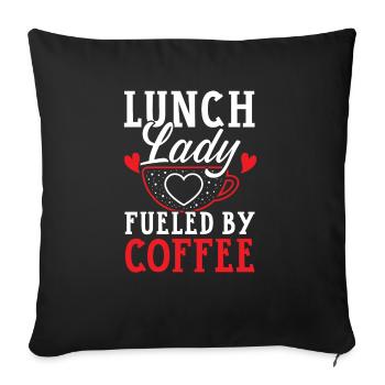 Lunch Lady Fueled By Coffee Cafeteria Worker Cook - Sofa pillowcase 17,3'' x 17,3'' (45 x 45 cm) - black - Front