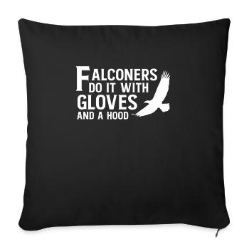 Falconers Do It With Gloves And A Hood - Sofa pillowcase 17,3'' x 17,3'' (45 x 45 cm) - black - Front