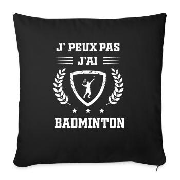 Je peux pas j'ai badminton humour - Housse de coussin décorative 45 x 45 cm - noir - Devant