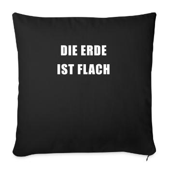 Die Erde Ist Flach | Flacherdler Wahrheitsfinder - Sofakissenbezug 45 x 45 cm - Schwarz - Vorne