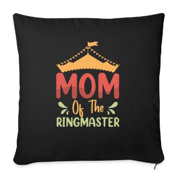 Mom of the ringmaster - Sofa pillowcase 17,3'' x 17,3'' (45 x 45 cm) - black - Front