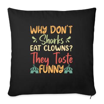 Why don't sharks eat clowns? - Sofa pillowcase 17,3'' x 17,3'' (45 x 45 cm) - black - Front