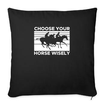 Choose Your Horse Wisely Shirt - Sofa pillowcase 17,3'' x 17,3'' (45 x 45 cm) - black - Front