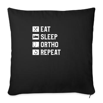 Eat Sleep Ortho Repeat Orthopedic Orthopedist - Sofa pillowcase 17,3'' x 17,3'' (45 x 45 cm) - black - Front