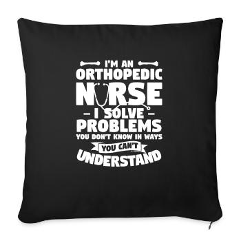Je suis une infirmière orthopédique Je résous des problèmes que vous ne résolvez pas - Housse de coussin décorative 45 x 45 cm - noir - Devant