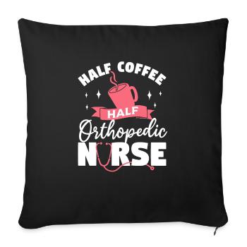 Half Coffee Half Orthopedic Nurse Orthopedist RN - Sofa pillowcase 17,3'' x 17,3'' (45 x 45 cm) - black - Front