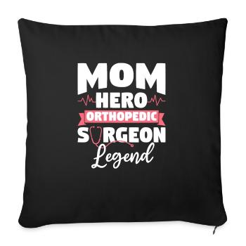 Mom Hero Orthopedic Surgeon Legend Orthopedist - Sofa pillowcase 17,3'' x 17,3'' (45 x 45 cm) - black - Front