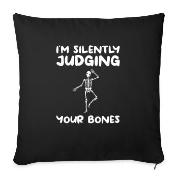 Je juge silencieusement vos os orthopédiques - Housse de coussin décorative 45 x 45 cm - noir - Devant