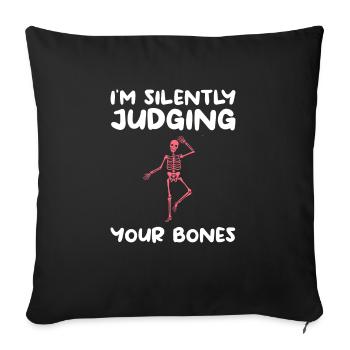 Je juge silencieusement vos os orthopédiques - Housse de coussin décorative 45 x 45 cm - noir - Devant