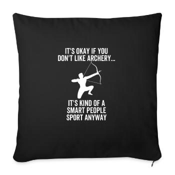It's Okay if You Don't Like Archery It's Kind of - Sofa pillowcase 17,3'' x 17,3'' (45 x 45 cm) - black - Front