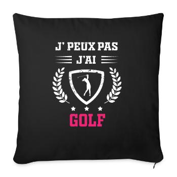 Je peux pas j'ai golf femme - Housse de coussin décorative 45 x 45 cm - noir - Devant