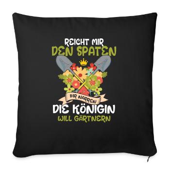 Reicht mir den Sparten Garten Gärtner Gärtnerin - Sofakissenbezug 45 x 45 cm - Schwarz - Vorne