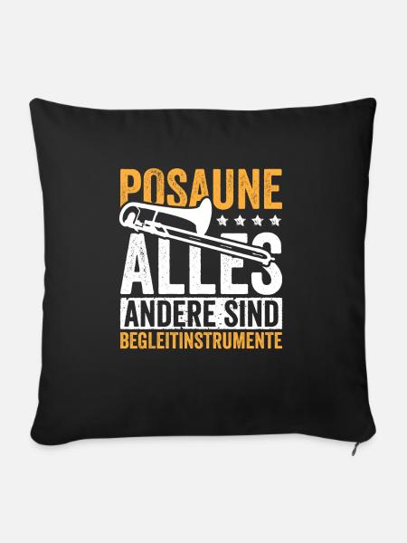 Posaune alles andere sind Begleitinstrumente - Sofakissenbezug 45 x 45 cm - Schwarz