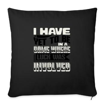 JE N’AI PAS ENCORE ÉTÉ DANS UN JEU OÙ LA CHANCE ÉTAIT IMPLIQUÉE - Housse de coussin décorative 45 x 45 cm - noir - Devant