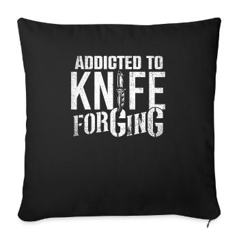 Addicted To Knife Forging Knife Sharpening Grinding - Sofa pillowcase 17,3'' x 17,3'' (45 x 45 cm) - black - Front