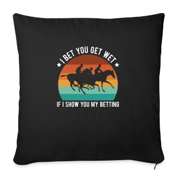 I Bet You Get Wet If I Show You My Horse Racing - Sofa pillowcase 17,3'' x 17,3'' (45 x 45 cm) - black - Front