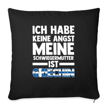 Ich habe keine Angst meine Schwiegermutter ist Gri - Sofakissenbezug 45 x 45 cm - Schwarz - Vorne