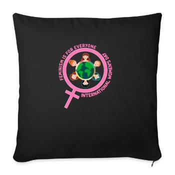 International Women's Day: Feminism is for Everyon - Sofa pillowcase 17,3'' x 17,3'' (45 x 45 cm) - black - Front