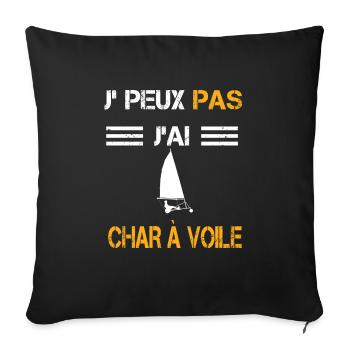 Je peux pas j'ai char à voile cadeau conducteur - Housse de coussin décorative 45 x 45 cm - noir - Devant