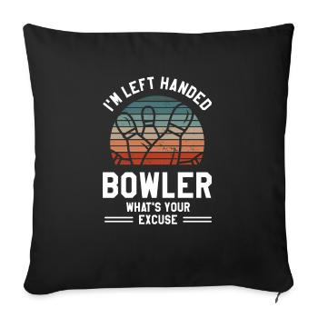 Je suis un joueur de quilles gaucher Quelle est votre excuse Bowling - Housse de coussin décorative 45 x 45 cm - noir - Devant