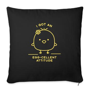 I Got An Egg-Celent Attitude Funny Chicken - Sofakissenbezug 45 x 45 cm - Schwarz - Vorne