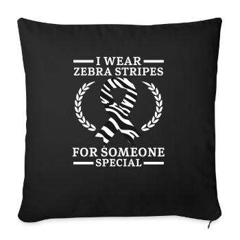 I Wear Zebra Stripes Carcinoid Cancer Awareness - Sofa pillowcase 17,3'' x 17,3'' (45 x 45 cm) - black - Front