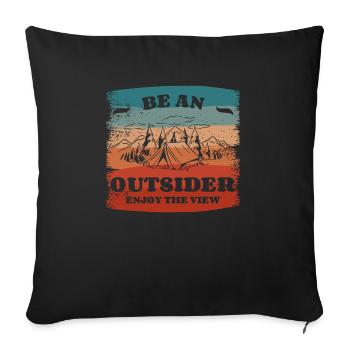 Seien Sie ein Außenseiter Genießen Sie die Aussicht Bushcraft Camping - Sofakissenbezug 45 x 45 cm - Schwarz - Vorne
