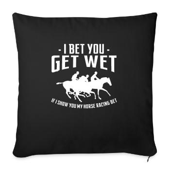 I Bet You Get Wet If I Show You My Horse Racing - Sofa pillowcase 17,3'' x 17,3'' (45 x 45 cm) - black - Front