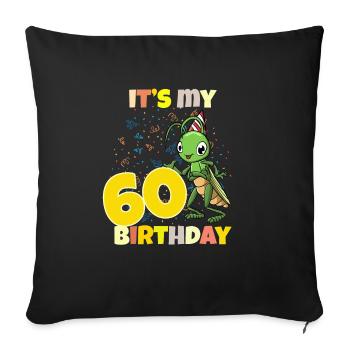 It's my 60th birthday grasshopper - Sofa pillowcase 17,3'' x 17,3'' (45 x 45 cm) - black - Front