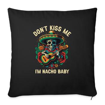 Ne m’embrasse pas si je suis Nacho Baby nourriture mexicaine - Housse de coussin décorative 45 x 45 cm - noir - Devant