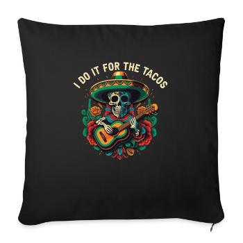 Je le fais pour les tacos mangeur de tacos nourriture mexicaine - Housse de coussin décorative 45 x 45 cm - noir - Devant
