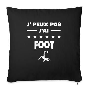 Je peux pas j'ai foot cadeau foot - Housse de coussin décorative 45 x 45 cm - noir - Devant