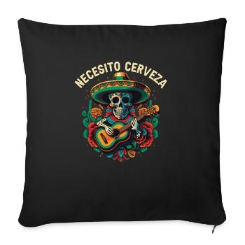 Necesito Cerveza Beer Drinker Alcoholic Mexican - Sofakissenbezug 45 x 45 cm - Schwarz - Vorne