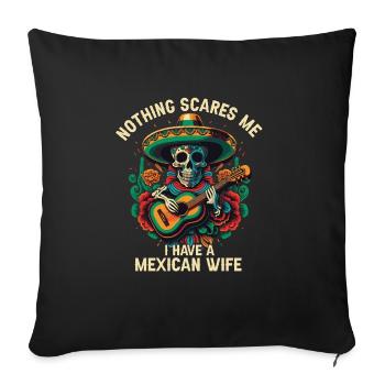 Nothing Scares Me I Have a Mexican Wife Mexico Pri - Sofa pillowcase 17,3'' x 17,3'' (45 x 45 cm) - black - Front