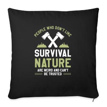 Les gens qui n’aiment pas la nature de survie sont bizarres - Housse de coussin décorative 45 x 45 cm - noir - Devant