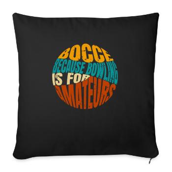 Bocce Shirt Gift Boccia Player - Sofa pillowcase 17,3'' x 17,3'' (45 x 45 cm) - black - Front