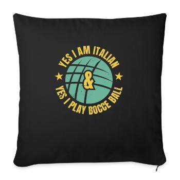 Yes I Am Italian And Yes I Play Bocce Ball - Sofa pillowcase 17,3'' x 17,3'' (45 x 45 cm) - black - Front